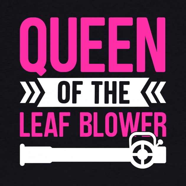 Queen Of The Leaf Blower by TheDesignDepot